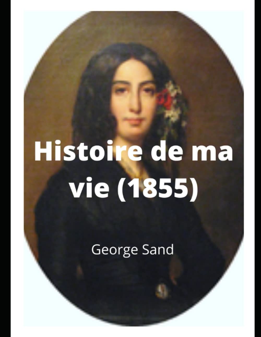Histoire de ma vie (1855): George Sand