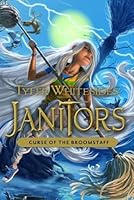 Curse of the Broomstaff (Janitors) by Tyler Whitesides (2013) Hardcover B00OHXMX9W Book Cover