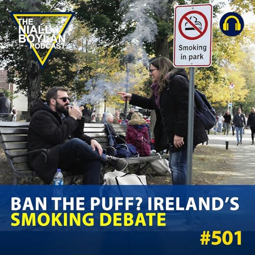 #501 Ban the Puff? Ireland’s Smoking Debate Podcast Por  arte de portada