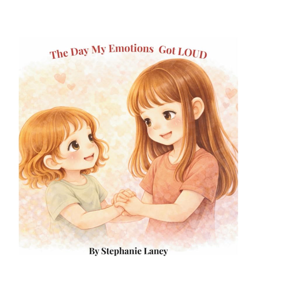The Day My Emotions Got Loud: A Gentle Story for Kids- and the Grown-Ups Who Love Them-About Handling big Feelings