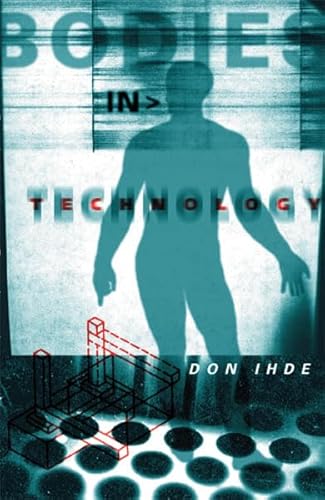 Bodies In Technology (Volume 5) (Electronic Mediations)
