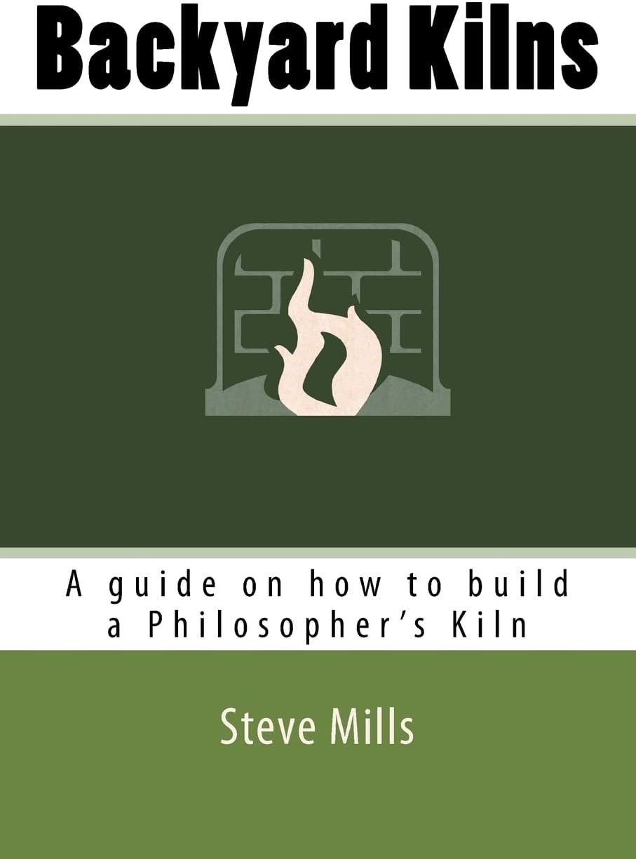 Backyard Kilns: A guide on how to build a Philosopher’s Kiln