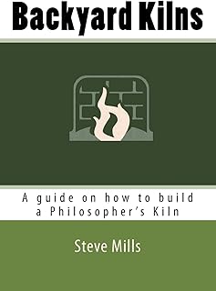 Backyard Kilns: A guide on how to build a Philosopher’s Kiln