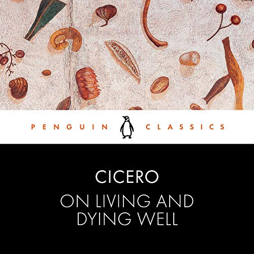 On Living and Dying Well by Cicero, Thomas Habinek episode artwork