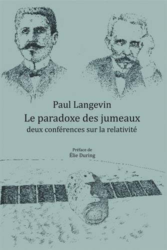 Télécharger Le paradoxe des jumeaux : deux conférences sur la relativité Livre PDF Gratuit