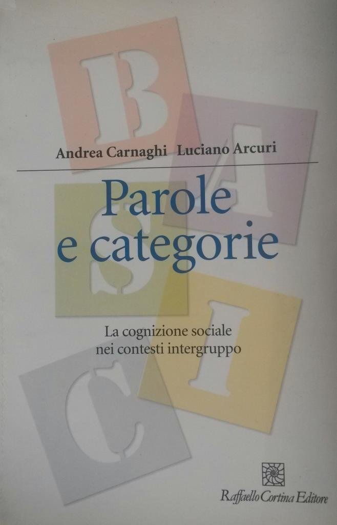 Parole E Categorie. La Cognizione Sociale Nei Contesti Intergruppo - 4
