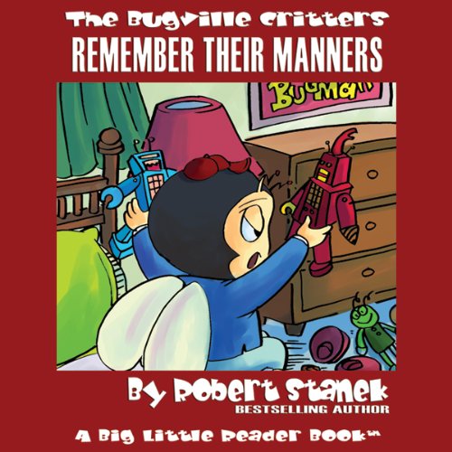 Cover art for The Bugville Critters: Buster and His Friends Remember Their Manners: Buster Bee's Adventure Series, Book 11