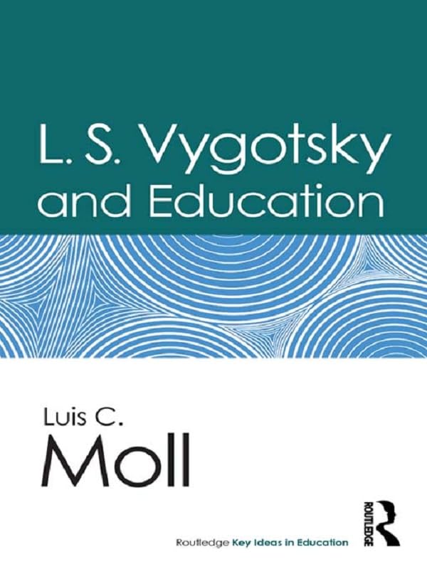 L.S. Vygotsky and Education (Routledge Key Ideas in Education)      1st Edition, Kindle Edition