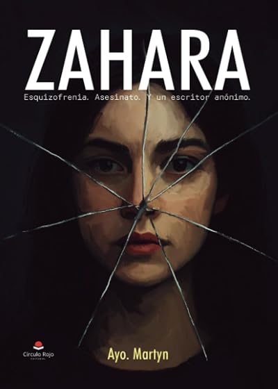 Zahara. Esquizofrenia. Asesinato. Y un Escritor Anónimo