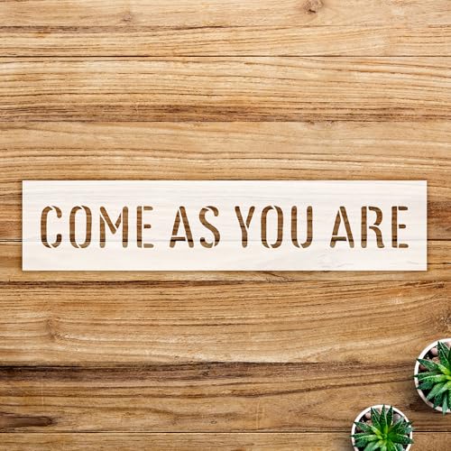 Come as You are Stencil Pattern for Wood Signs and Crafts, Reusable Mylar Template, Ideal for Rustic Home Decor and Creative Projects - Size A2 (23.4