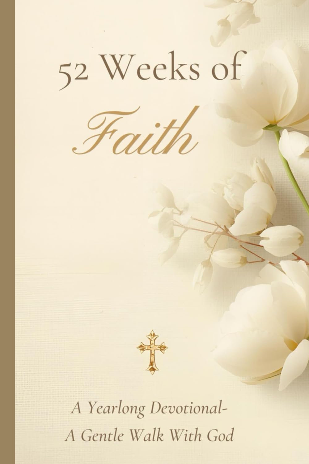 52 Weeks of Faith: A Gentle Walk with God