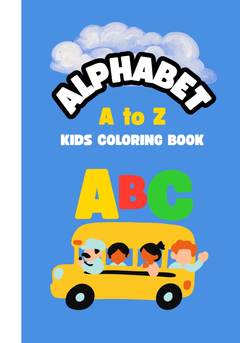 Alphabets kids coloring book.: A to Z simple kids coloring book. (Emmoji's Little Learners.)