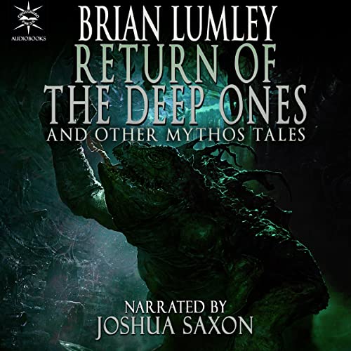 Return Of The Deep Ones And Other Mythos Tales By Brian Lumley 