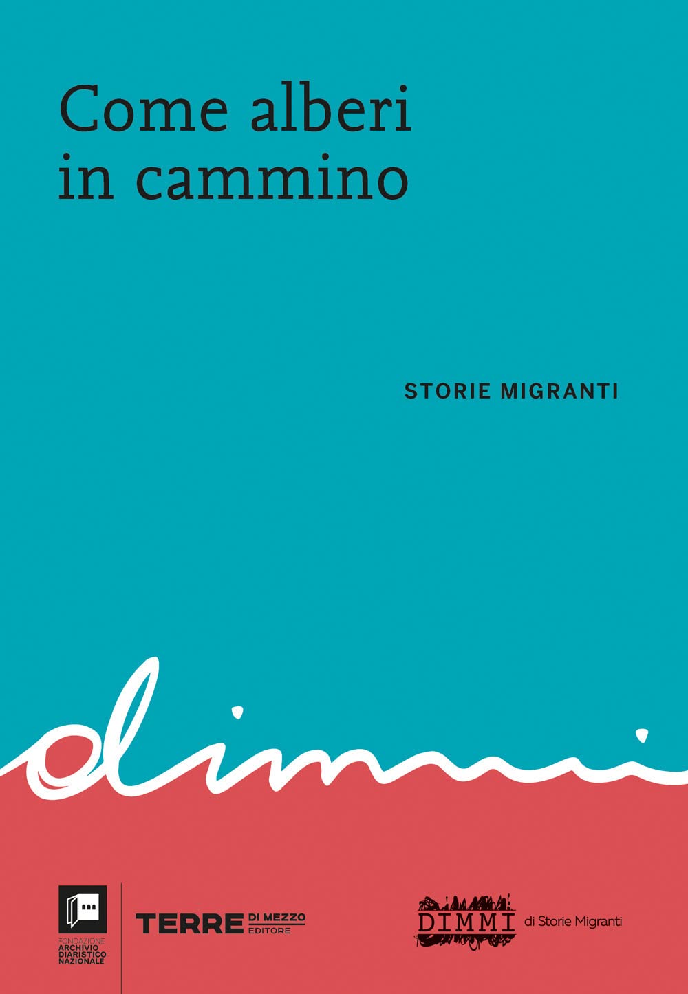 Come Alberi In Cammino. Storie Migranti - 4