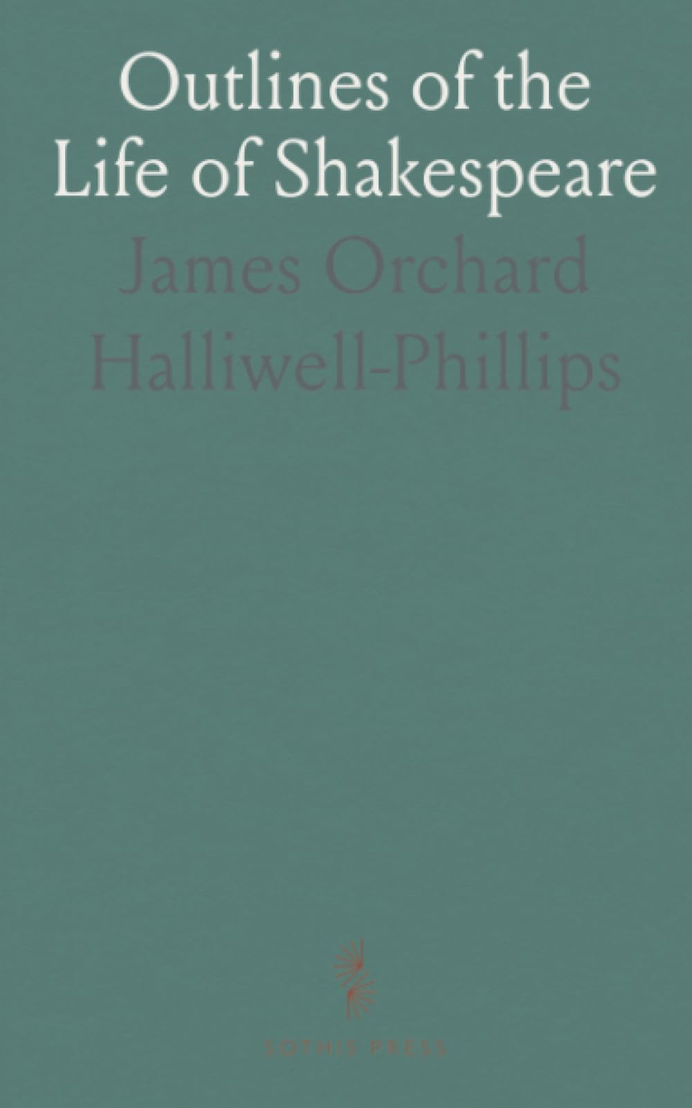 Outlines of the Life of Shakespeare