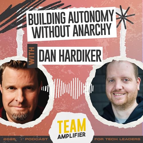 『Building Autonomy Without Anarchy with Dan Hardiker』のカバーアート