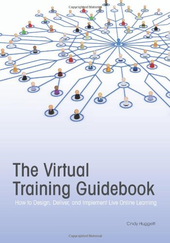 [The Virtual Training Guidebook: How to Design, Deliver, and Implement ...