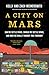 A City on Mars: Can we settle space, should we settle space, and have we really thought this through?