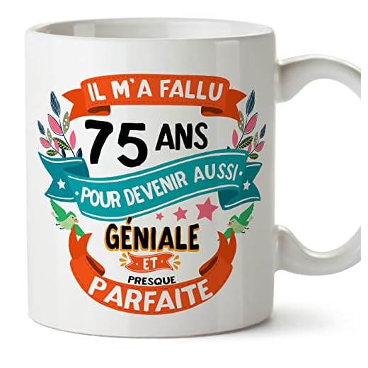 MUGFFINS Tazas 75 Cumpleaños - En Francés - Il m'a fallu 75 ans pour devenir aussi geniale - 11 oz - Regalo original y divertido
