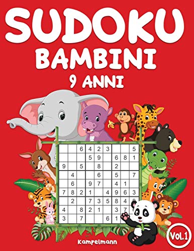 Sudoku bambini 9 anni: 200 Sudoku per bambini di 9 anni – istruzioni e soluzioni incluse (Vol. 1)