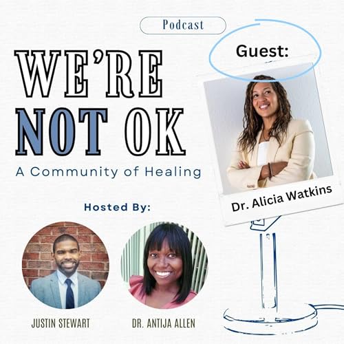 Healing Black Love: Breaking Cycles, Building Safety, and Loving Intentionally with Dr. Alicia Watkins
