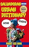 Salvadoran Urban Dictionary: earn Salvadoran Spanish, 500 Words and Phrases from A to Z (Urban Slang Dictionary)