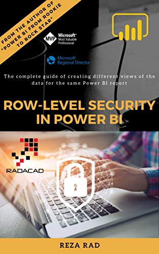 Row-Level Security in Power BI: The complete guide of creating different views of the data for the same Power BI report (English Edition)