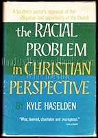 The Racial Problem in Chrisitan Perspective: a Southern Pastor's Appraisal of the Obligation and Opportunity of the Church B0006AVXX2 Book Cover