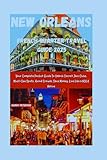 NEW ORLEANS FRENCH QUARTER TRAVEL GUIDE 2025: Your Complete Pocket Guide To Unlock Secret Jazz Clubs, Must-See Spots, Avoid Crowds, Save Money, Live Like a NOLA Native (Advance Insight Travel Guide)