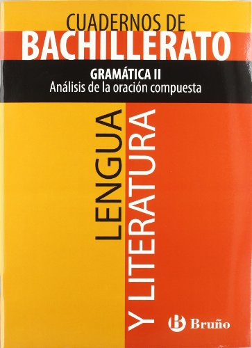 Cuaderno Lengua y Literatura Bachillerato Gramática II. Análisis de la oración compuesta (Castellano - Material Complementario - Cuadernos Temáticos De Bachillerato) - 9788421660867