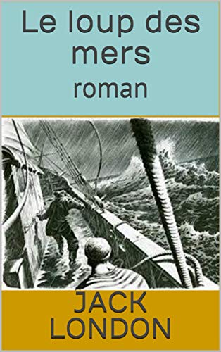 Télécharger Le loup des mers: roman Livre PDF Gratuit