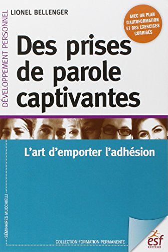 Télécharger Des prises de parole captivantes : L'art d'emporter l'adhésion Livre eBook France