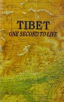 Tibet: One Second to Live 0965161005 Book Cover