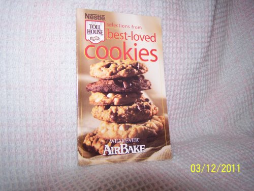 BEST LOVED COOKIES Recipe Booklet (selections from NESTLE TOLL HOUSE) Wearever Airbake