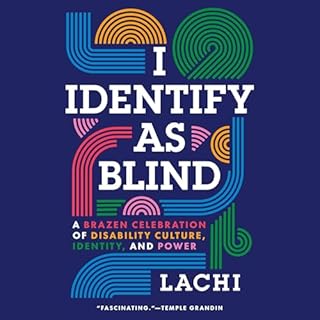 I Identify as Blind Audiobook By Lachi, Tim Vandehey cover art