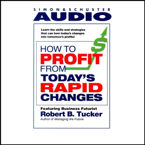 Cover art for How to Profit from Today's Rapid Changes