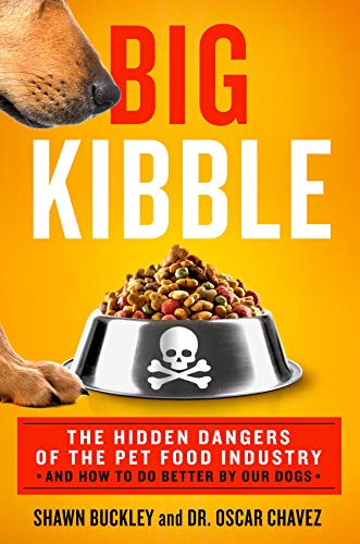 Big Kibble: The Hidden Dangers of the Pet Food Industry and How to Do Better by Our Dogs image 2