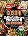 COSORI Heißluftfritteuse Kochbuch zum Abnehmen: Leckere und gesunde Rezepte für Ihren COSORI Airfryer - Gewicht verlieren ohne auf Geschmack zu verzichten | inkl. Nährwertangaben & Bonus