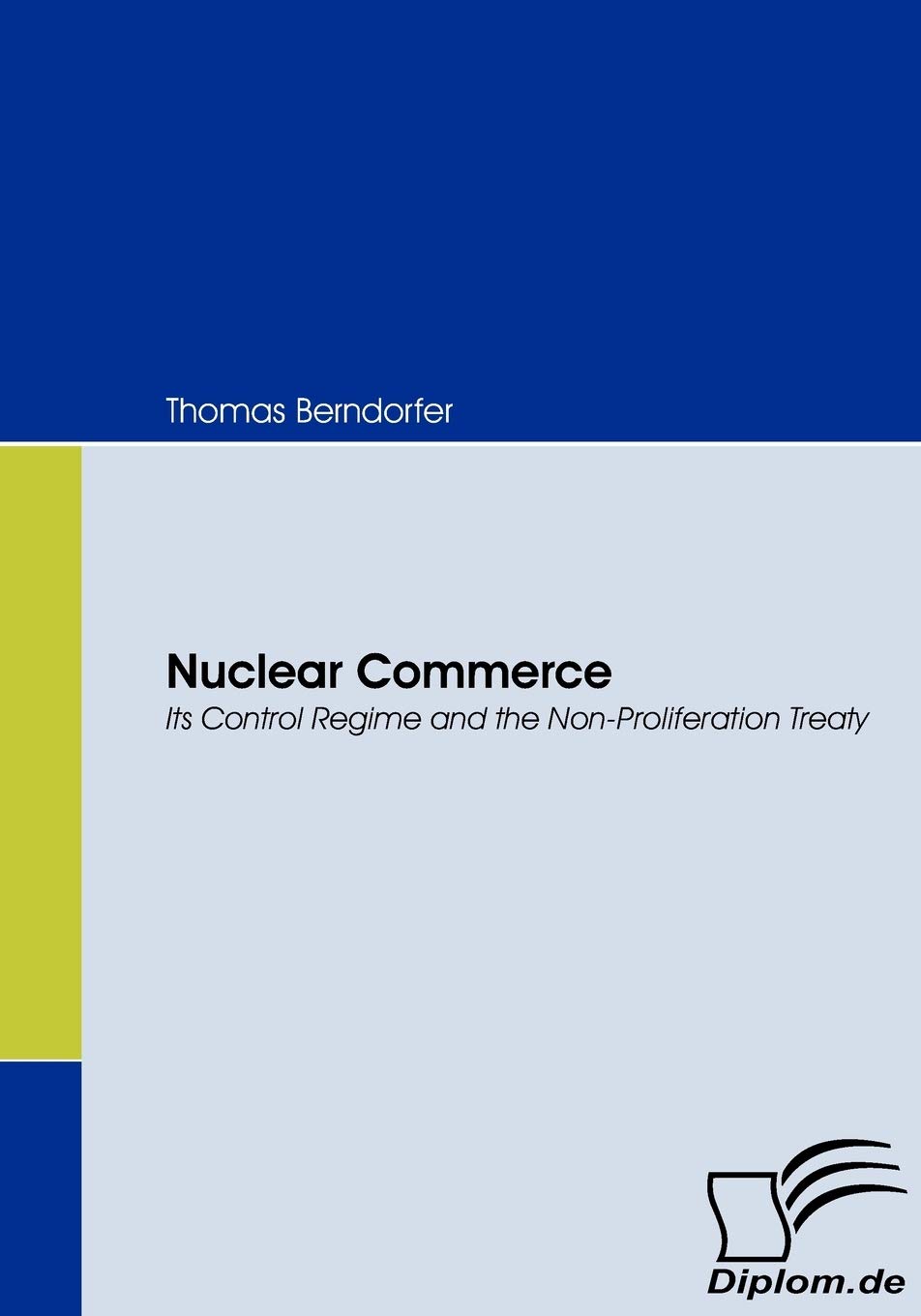 Nuclear Commerce: I'ts Control Regime and the Non-Proliferation Treaty