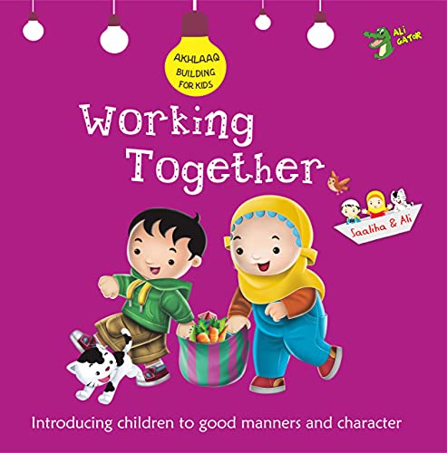 Working Together: Good Manners and Character (Aklhaaq Building For Kids)