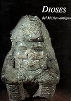 Dioses Del Mexico Antiguo 9687318198 Book Cover