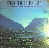 Jack Barrett Ceili Band / Jackie Hearst International Ceili Band / The Liberty Boys Title: Come to...
