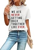 SODSHY We are Never Getting Back Together Like Ever Shirt Country Concert Outfits for Women (White,XL)