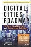 Digital Cities Roadmap: IoT-Based Architecture and Sustainable Buildings (Advances in Learning Analytics for Intelligent Cloud-IoT Systems)