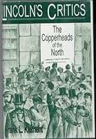Lincoln's Critics: The Copperheads of the North 1572491280 Book Cover