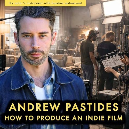 How to Produce an Indie Film from the Ground Up | Actor & Director Andrew Pastides