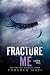 Fracture Me (Shatter Me Book 2)