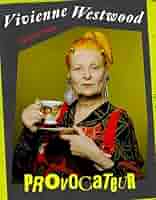 Vivienne Westwood: Provocateur: Young, Caroline