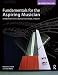 Fundamentals for the Aspiring Musician: A Preparatory Course for Music Theory