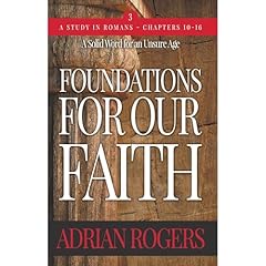 Foundations For Our Faith (Volume 3; 2nd Edition): Romans 10-16 Audiolibro Por Adrian Rogers arte de portada